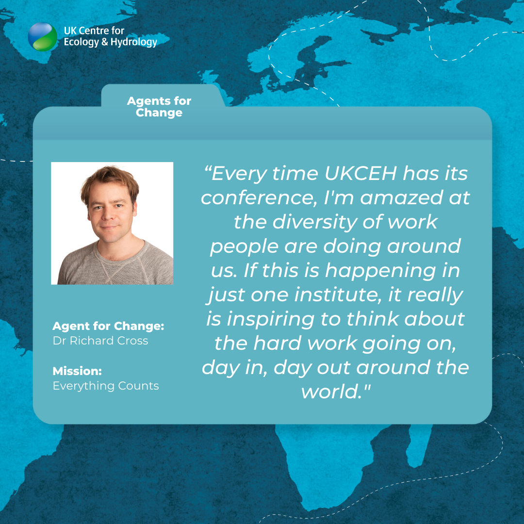 Portrait of Dr Richard Cross and a quote "Every time UKCEH has its conferences, I'm amazed at the diversity of work people are doing around us. If this is happening in just one institute, it really is inspiring to think about the hard work going on, day in, day out around the world."